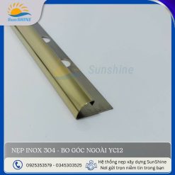Nẹp inox 304 bo góc ngoài YC màu vàng gương. Kích thước chiều cao 12mm x chiều rộng 30mm. Dùng bo cạnh góc tròn, che khuyết điểm và trang trí.